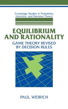 portada Equilibrium and Rationality Hardback: Game Theory Revised by Decision Rules (Cambridge Studies in Probability, Induction and Decision Theory) (in English)