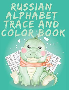 portada Russian Alphabet Trace and Color Book. Stunning Russian Coloring Book, Educational Book, Contains; Trace the Letters, Words and Objects Starting With Each Letter of the Alphabet. (en Inglés)
