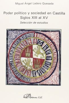 Poder político y sociedad en Castilla. Siglos XIII al XV
