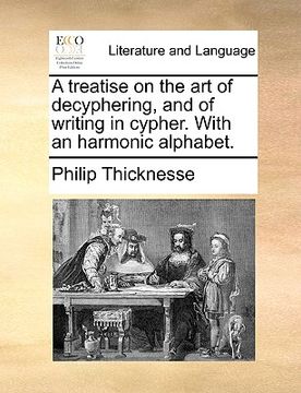 portada a treatise on the art of decyphering, and of writing in cypher. with an harmonic alphabet. (en Inglés)