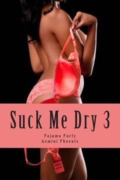 portada Suck Me Dry 3: Pajama Party (en Inglés)