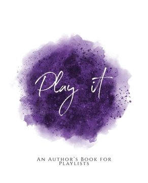 portada Play It!: An Author's Book For Playlists Purple Version (en Inglés)