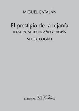 portada El Prestigio de la Lejanía. Ilusión, Auto Engaño y Utopía. Seudologia i (in Spanish)