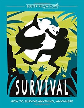 portada Survival: How to survive anything, anywhere (Buster Know-How)