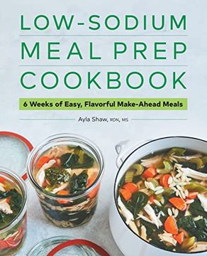 portada Low-Sodium Meal Prep Cookbook: 6 Weeks of Easy, Flavorful Make-Ahead Meals (en Inglés)