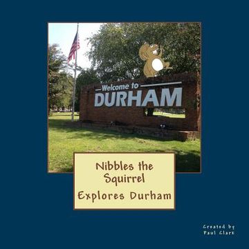 portada Nibbles the Squirrel Explores Durham (en Inglés)