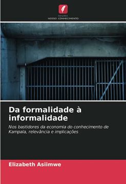 portada Da Formalidade à Informalidade: Nos Bastidores da Economia do Conhecimento de Kampala, Relevância e Implicações (in Portuguese)