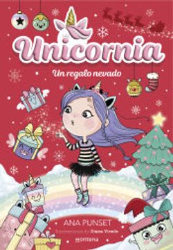 portada Unicornia 11 - un Regalo Nevado de ana Punset(Montena) (in Spanish)