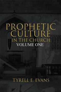 portada Prophetic Culture in the Church: Volume One (en Inglés)