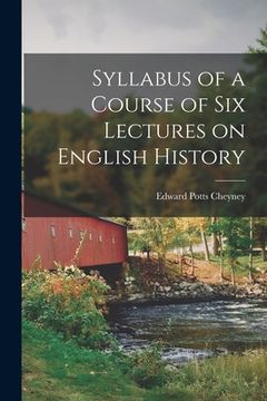 portada Syllabus of a Course of Six Lectures on English History (in English)