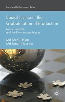portada Social Justice in the Globalization of Production: Labor, Gender, and the Environment Nexus (International Political Economy Series)