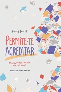 portada Permite-te acreditar: Faz acontecer magia na tua vida! (en Portugués)