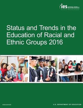 portada Status and Trends in the Education of Racial and Ethnic Groups 2016 (en Inglés)