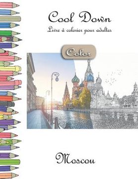 portada Cool Down [Color] - Livre á colorier pour adultes: Moscou (en Francés)
