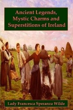 portada Ancient Legends, Mystic Charms, and Superstitions of Ireland (en Inglés)