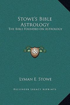 portada stowe's bible astrology: the bible founded on astrology (in English)