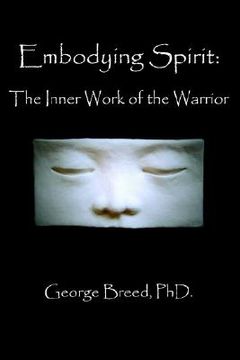 portada embodying spirit: the inner work of the warrior (en Inglés)