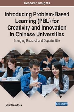 portada Introducing Problem-Based Learning (PBL) for Creativity and Innovation in Chinese Universities: Emerging Research and Opportunities (in English)