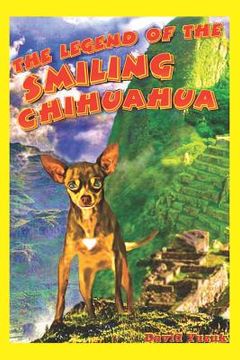 portada the legend of the smiling chihuahua (en Inglés)