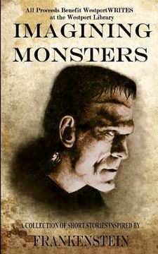 portada Imagining Monsters: A Collection of Short Stories Inspired by Frankenstein (en Inglés)