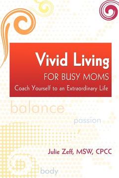 portada vivid living for busy moms (en Inglés)