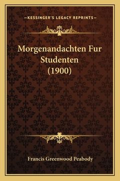 portada Morgenandachten Fur Studenten (1900) (en Alemán)