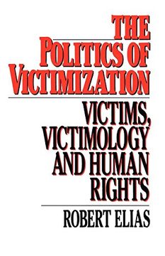 portada The Politics of Victimization: Victims, Victimology, and Human Rights (en Inglés)