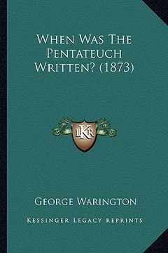 portada when was the pentateuch written? (1873) (en Inglés)