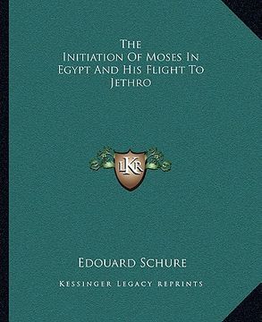 portada the initiation of moses in egypt and his flight to jethro