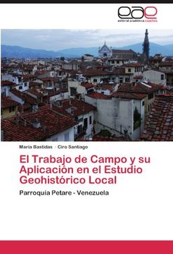 el trabajo de campo y su aplicaci n en el estudio geohist rico local (in Spanish)