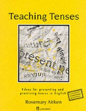 Libro Teaching Tenses: Ideas for Presenting and Practising Tenses in ...