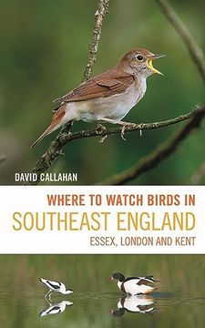portada Where to Watch Birds in Southeast England: Essex, London and Kent