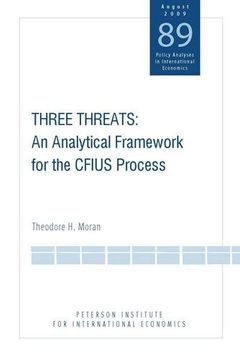 portada Three Threats: An Analytical Framework for the Cfius Process (Policy Analyses in International Economics) (en Inglés)