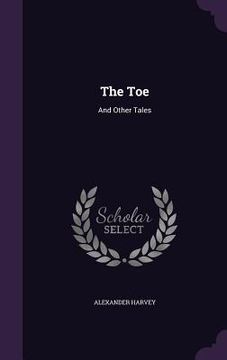 portada The Toe: And Other Tales (en Inglés)