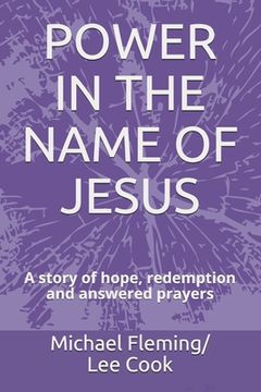 portada Power in the Name of Jesus: A story of hope, redemption and answered prayers