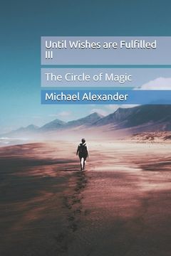 portada Until Wishes are Fulfilled 3: The Circle of Magic (en Inglés)