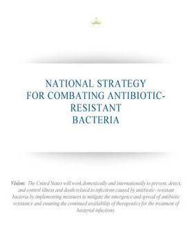 portada National Strategy for Combating Antibiotic-Resistant Bacteria