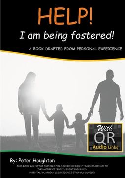 portada HELP! I am being fostered!: DRAFTED FROM PERSONAL EXPERIENCE With QR Audio Links (en Inglés)