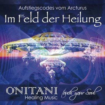 portada Im Feld der Heilung: Aufstiegscodes vom Arcturus (en Alemán)