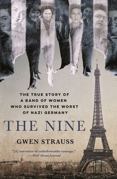 portada The Nine: The True Story of a Band of Women who Survived the Worst of Nazi Germany (en Inglés)