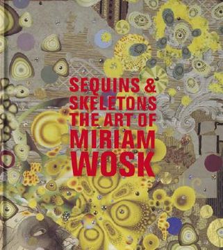 portada sequins and skeletons: the art of miriam wosk (en Inglés)