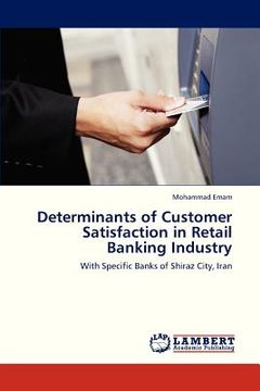 portada determinants of customer satisfaction in retail banking industry (en Inglés)