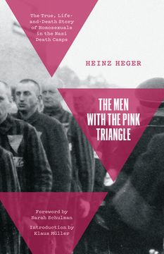 portada The Men with the Pink Triangle: The True, Life-And-Death Story of Homosexuals in the Nazi Death Camps (en Inglés)