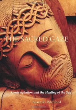 portada The Sacred Gaze: Contemplation and the Healing of the Self (en Inglés)