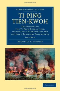 portada Ti-Ping Tien-Kwoh: The History of the Ti-Ping Revolution, Including a Narrative of the Author's Personal Adventures (Cambridge Library Collection - East and South-East Asian History) (Volume 2) (in English)