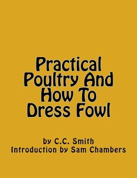 portada Practical Poultry And How To Dress Fowl (en Inglés)