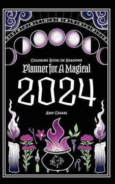 portada Coloring Book of Shadows: Planner for a Magical 2024 