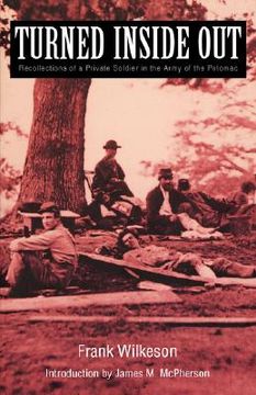 portada turned inside out: recollections of a private soldier in the army of the potomac (in English)