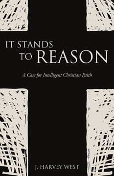 portada It Stands to Reason: A Case for Intelligent Christian Faith (en Inglés)