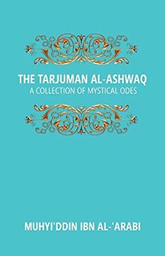 portada The Tarjuman Al-Ashwaq: A Collection of Mystical Odes 20Th 20Th (en Inglés)